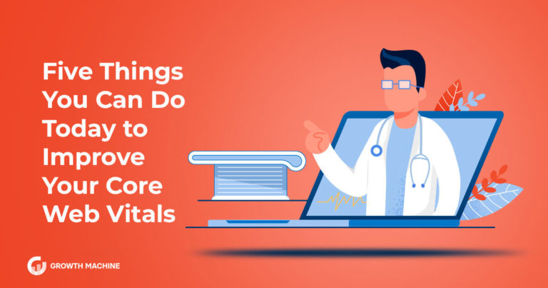 Five Things You Can Do Today To Improve Your Core Web Vitals