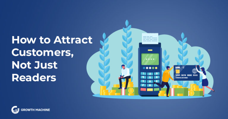 How to Attract Customers, Not Just Readers