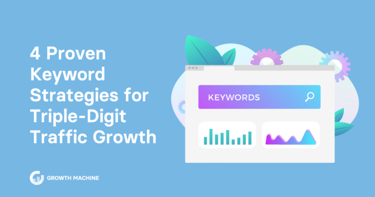 4 Proven Keyword Strategies for Triple-Digit Traffic Growth