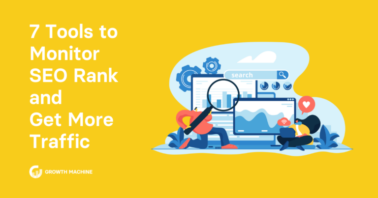 7 Agency Approved Tools to Monitor SEO Rank and Get More Traffic